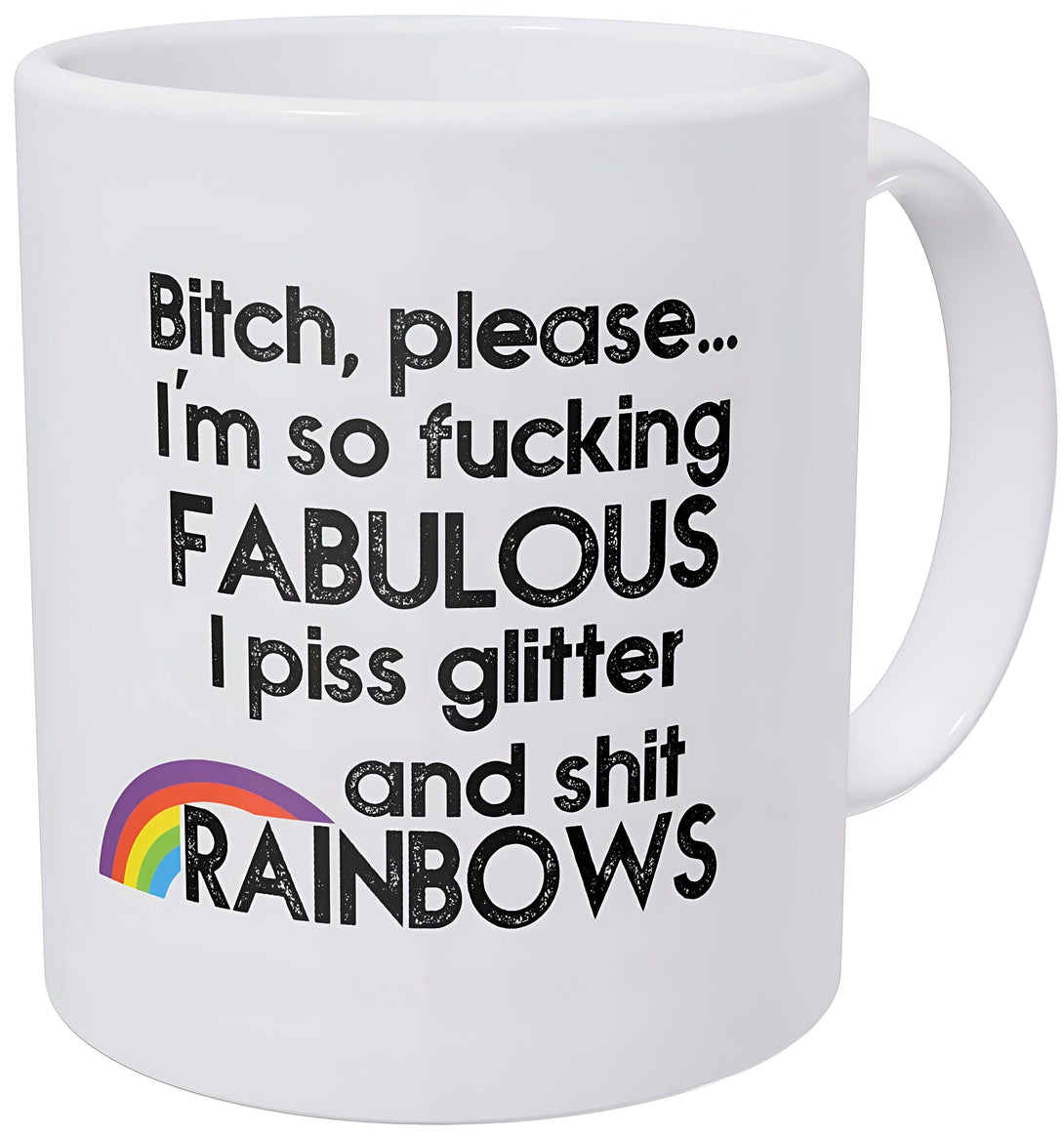 Mug blanc avec l'inscription "Bitch, please... I'm so fucking FABULOUS I piss glitter and shit RAINBOWS" et un arc-en-ciel. Tasse à café humoristique et audacieuse. Idée cadeau originale., 45501191880959 | Licorne Shop