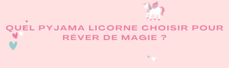 Quel Pyjama Licorne Choisir pour Rêver de Magie ?