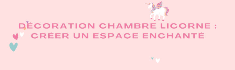Décoration Chambre Licorne : Créer un Espace Enchanté